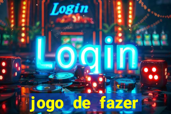 jogo de fazer dinheiro falso